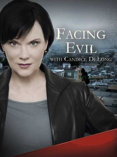 Facing Evil with Candice DeLong