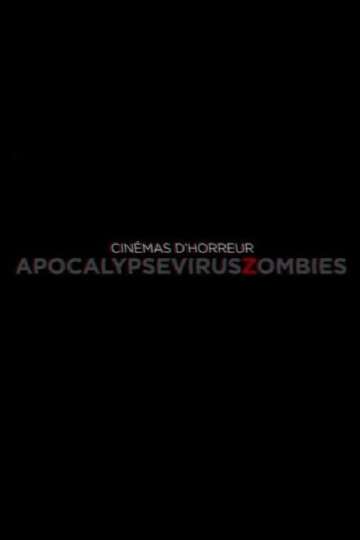 Cinémas dHorreur  Apocalypse Virus Zombies