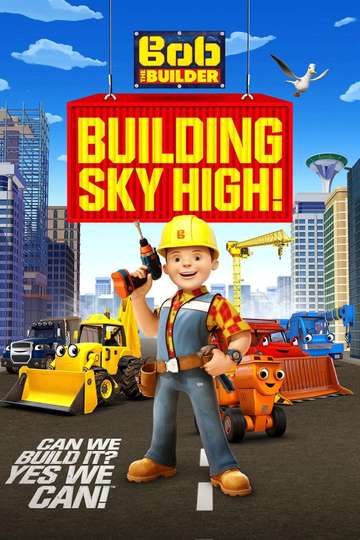 Bob the Builder Building Sky High Poster