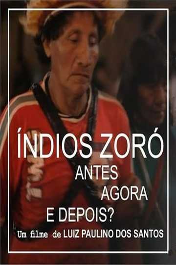 Indios Zoró  Antes Agora e Depois