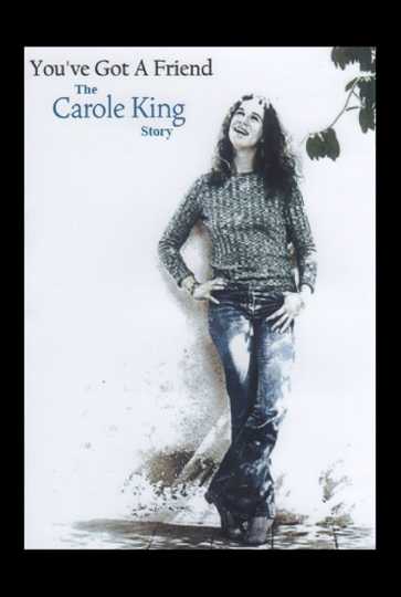 You've Got A Friend: The Carole King Story Poster