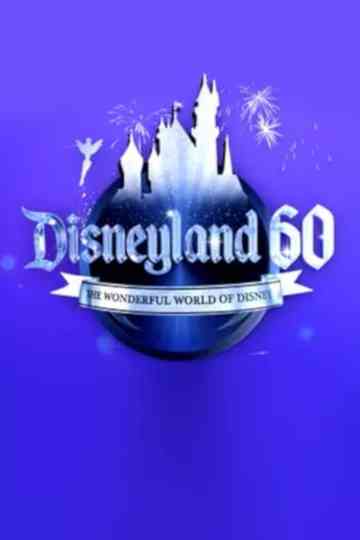 Disneyland 60: The Wonderful World of Disney Poster