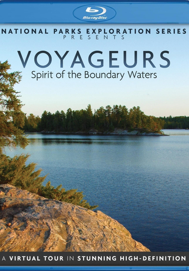 National Parks Exploration Series  Voyageurs Spirit of the boundary Waters