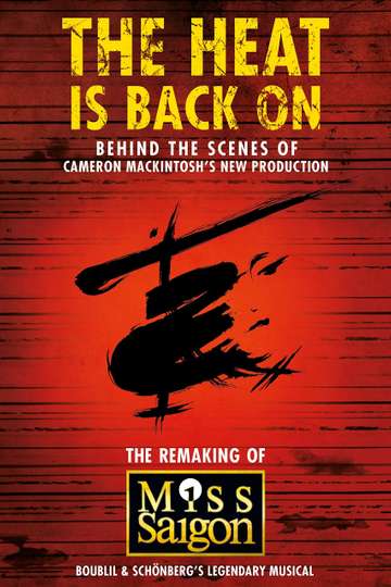 The Heat Is Back On The Remaking of Miss Saigon