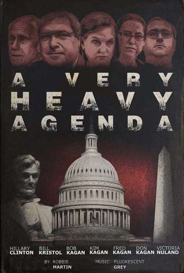 A Very Heavy Agenda Part 2 How We Learned To Stop Worrying and Love the New Neocons Poster