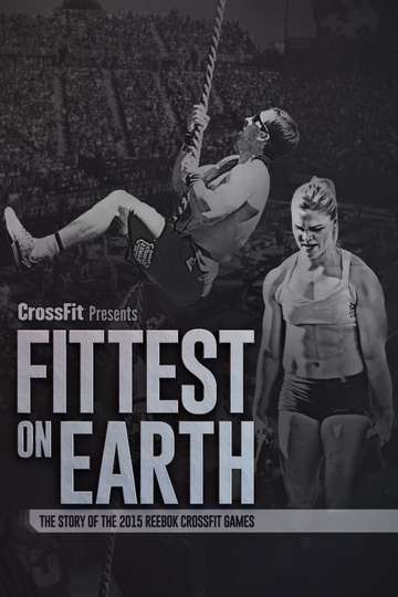 Fittest on Earth The Story of the 2015 Reebok CrossFit Games