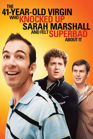 The 41–Year–Old Virgin Who Knocked Up Sarah Marshall and Felt Superbad About It Poster