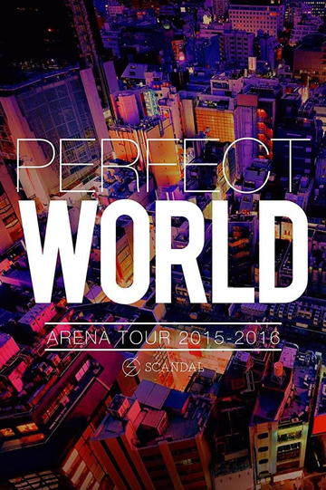 SCANDAL ARENA TOUR 20152016 PERFECT WORLD