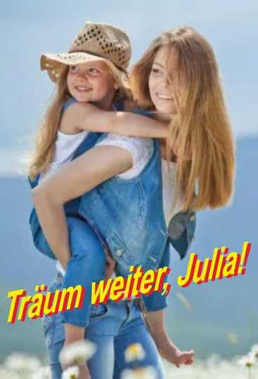 Träum weiter, Julia! Poster