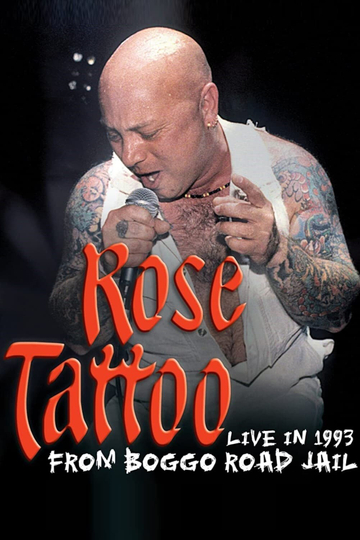 Rose Tattoo  Live In 1993 From Boggo Road Jail