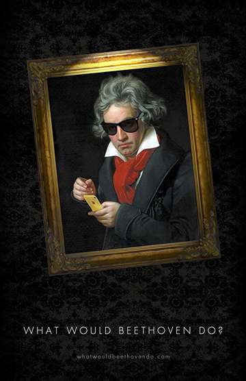 What Would Beethoven Do Poster