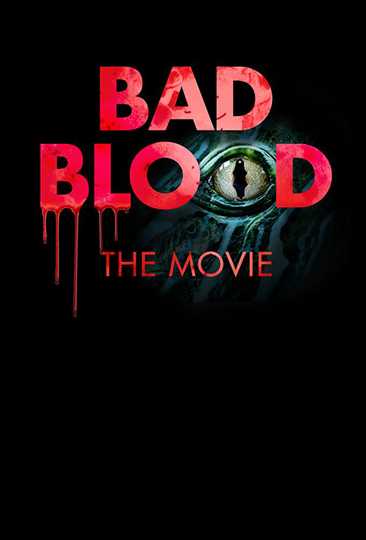 Bad Blood: The Movie Poster