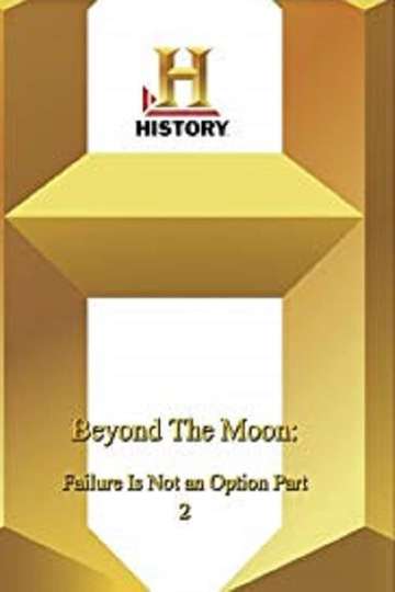 Beyond the Moon: Failure Is Not an Option 2 Poster