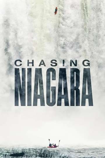 Chasing Niagara Poster