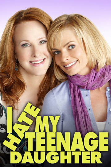 I Hate My Teenage Daughter Poster