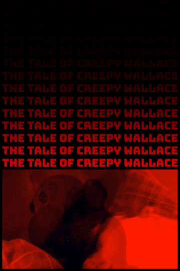 The Tale of Creepy Wallace