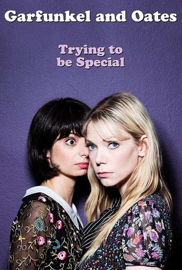 Garfunkel and Oates Trying to be Special