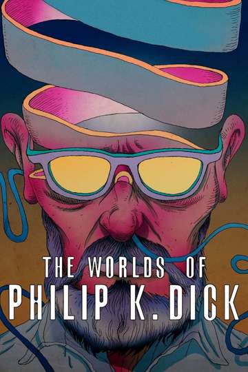 The Worlds of Philip K Dick Poster