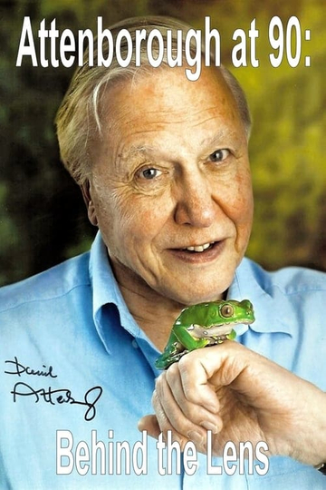 Attenborough at 90 Behind the Lens