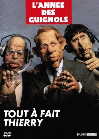 LAnnée des Guignols  Tout à fait Thierry