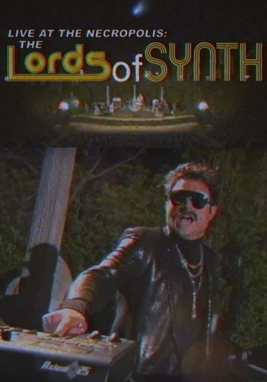 Live at the Necropolis: The Lords of Synth Poster