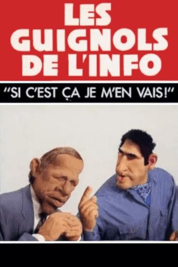 LAnnée des Guignols  Si cest ça je men vais 