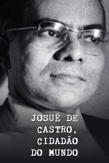 Josué de Castro Cidadão do Mundo