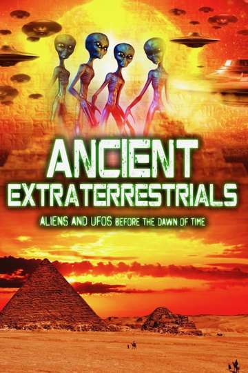 Ancient Extraterrestrials Aliens and UFOs Before the Dawn of Time Poster
