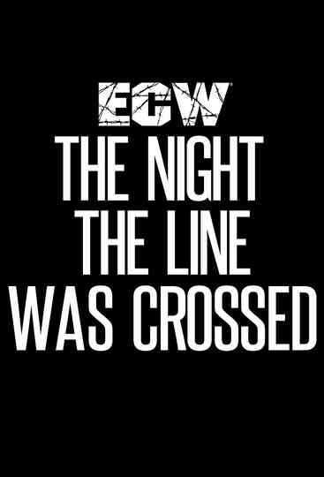 ECW The Night the Line Was Crossed Poster