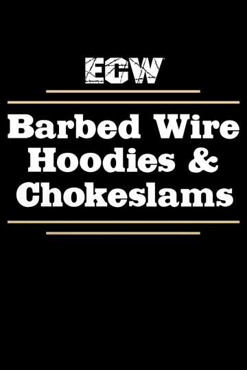 ECW Barbed Wire Hoodies and Chokeslams