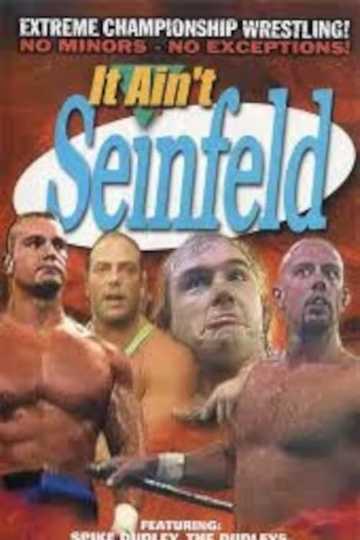 ECW It Aint Seinfeld