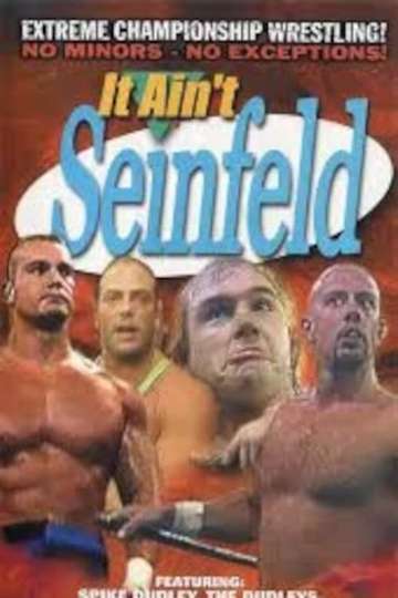 ECW It Aint Seinfeld Poster