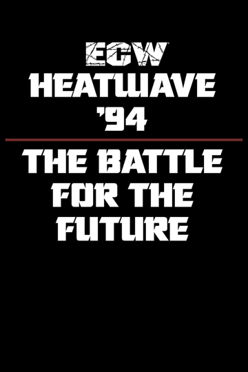 ECW Heatwave 1994 The Battle for The Future