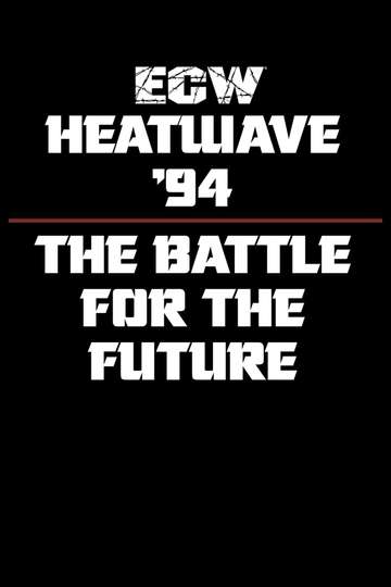 ECW Heatwave 1994 The Battle for The Future