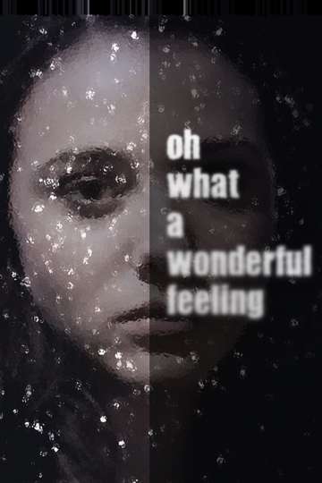 Oh What a Wonderful Feeling Poster