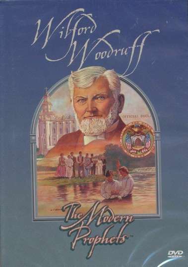 Wilford Woodruff The Modern Prophets