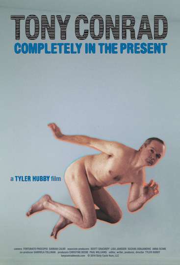 Tony Conrad: Completely in the Present Poster