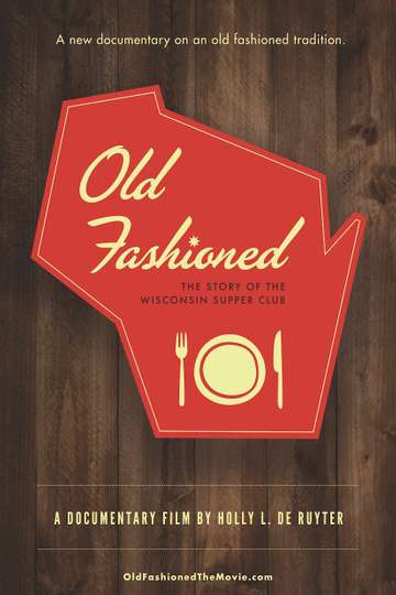 Old Fashioned The Story of the Wisconsin Supper Club