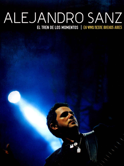 Alejandro Sanz  El tren de los momentos