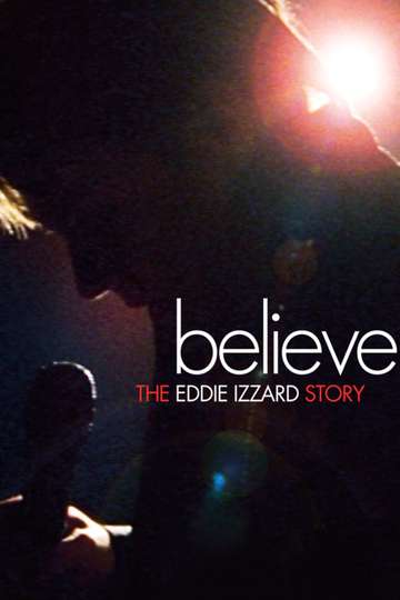 Believe The Eddie Izzard Story