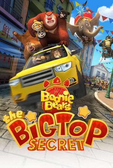 Boonie Bears: The Big Top Secret Stream and Watch Online | Moviefone Boonie Bears: The Big Top Secret Stream and Watch Online | Moviefone
