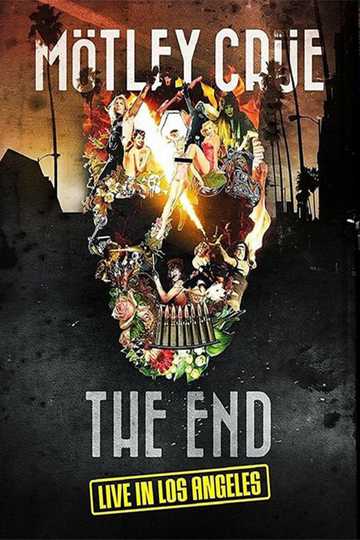 Motley Crue - The End: Live in Los Angeles Poster