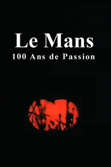 Le Mans: 100 Years of Passion