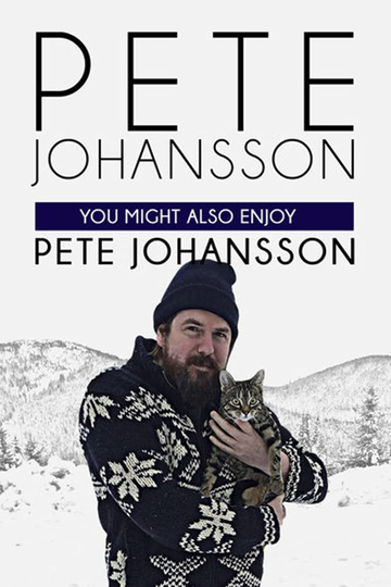 Pete Johansson You Might Also Enjoy Pete Johansson Poster