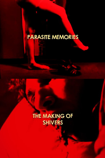 Parasite Memories The Making of Shivers