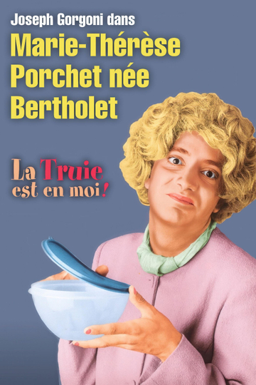 Marie-Thérèse Porchet, née Bertholet - La Truie est en moi !