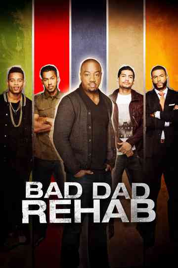 Bad Dad Rehab Poster