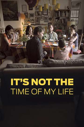 Its Not the Time of My Life Poster