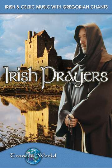 Irish Prayers Tranquil World  Irish  Celtic Music with Gregorian Chants