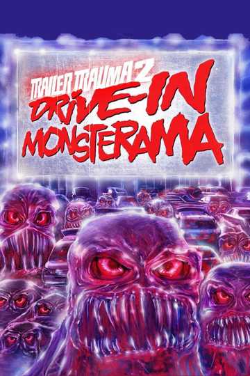 Trailer Trauma 2 DriveIn Monsterama